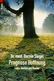 Produkt-Bild: Prognose Hoffnung. Liebe, Medizin und Wunder.
