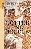 G�tter und Helden: Die Mythologie der Griechen, R�mer und Germanen - Eckart Peterich