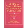 CD-ROM to Accompany Clinical Wisdom and Interventions in Critical Care