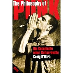 The Philosophy of Punk: Die Geschichte einer Kulturrevolte