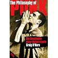 The Philosophy of Punk: Die Geschichte einer Kulturrevolte