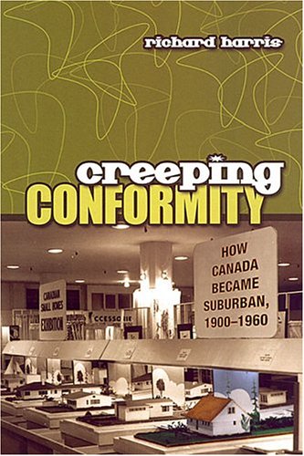 City Travel Guides Discounted  Books : Creeping Conformity: How Canada Became Suburban, 1900-1960