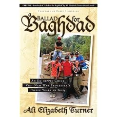 Ballad for Baghdad: An Ex-Hippie Chick Viet Nam War Protester's Three Years in Iraq