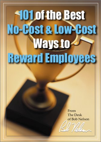 101 of the Best No-Cost & Low-Cost Ways to Reward Employees