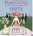 Puttin' on the Grits: A Guide to Southern Entertaining