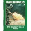 Flamethrowers of the German Army 1914-1945: 1914-1945 (Schiffer Military History)