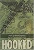 Hooked: Ethics, the Medical Profesion, and the Pharmaceutical Industry