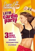 Dance Off The Inches: Latin Cardio Party (2012)