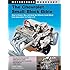 The Chevrolet Small-Block Bible: How to Choose, Buy and Build the Ultimate Small-Block from Generation I to Today's LS (Motorbooks Workshop)