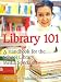 Library 101: A Handbook for the School Library Media Specialist