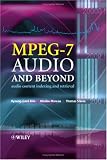 Review Wiley  / MPEG-7 Audio and Beyond: Audio Content Indexing and Retrieval