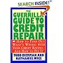 The Guerrilla Guide to Credit Repair: How to Find out What's Wrong with Your Credit Rating and How to Fix It