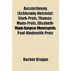 Auszeichnung (Schleswig-Holstein): Stark-Preis, Thomas-Mann-Preis, Elisabeth-Mann-Borgese-Meerespreis, Paul-Hindemith-Preis