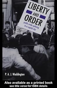 Image of Liberty And Order: Public Order Policing In A Capital City