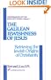 The Galilean Jewishness of Jesus: Retrieving the Jewish Origins of Christianity (Conversation on the Road Not Taken, Vol. 1)