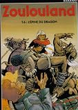 Revue Soleil Productions  / Zoulouland. 6, L'épine du dragon