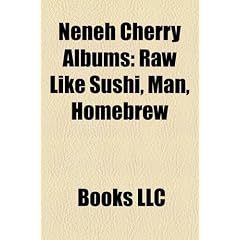 Neneh Cherry Albums: Raw Like Sushi, Man, Homebrew