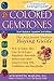 Colored Gemstones, 3rd Edition: The Antoinette Matlins Buying Guide--How to Select, Buy, Care for & Enjoy Sapphires, Emeralds, Rubies and Other Colored Gems With Confidence and Knowl