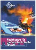 Produkt-Bild: Fachkunde f&uuml;r gie&szlig;ereitechnische Berufe