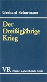 Der Dreißigjährige Krieg.