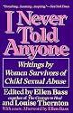I Never Told Anyone: Writings by Women Survivors of Child Sexual Abuse