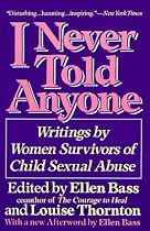 I Never Told Anyone: Writings by Women Survivors of Child Sexual Abuse