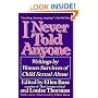 I Never Told Anyone: Writings by Women Survivors of Child Sexual Abuse
