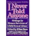 I Never Told Anyone: Writings by Women Survivors of Child Sexual Abuse