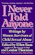 I Never Told Anyone: Writings by Women Survivors of Child Sexual Abuse