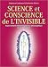 Science et conscience de l'invisible