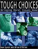 Tough Choices: Bringing Moral Issues Home