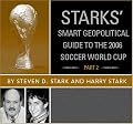 Starks' Smart Geopolitical Guide to the 2006 Soccer World Cup - Part 2