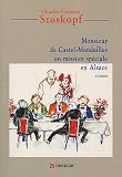 Monsieur de Castel-Mandailles en mission spéciale en Alsace
