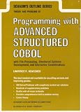 Theory and Problems of Programming with Advanced Structured COBOL with File Processing, Structured Systems Development, and Interactive Considerations (Schaum's Outline Series)