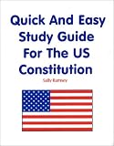 Quick And Easy Study Guide For The U.S. Constitution