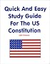 Quick And Easy Study Guide For The U.S. Constitution Quick And Easy Study Guide For The U.S. Constitution