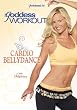 The Goddess Workout: Cardio Bellydance