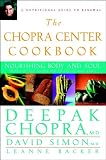 The Chopra Center Cookbook: Nourishing Body and Soul