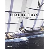 Luxury Toys: Top of the World (English, German, French, Italian and Spanish Edition)