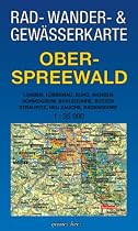 Oberspreewald 1 : 35 000 Rad-, Wander- und Gew&auml;sserkarte: Mit L&uuml;bben, L&uuml;bbenau, Burg, Werben, Schmogrow, Byhleguhre, Butzen, Straupitz, Neu Zauche, Radensdorf