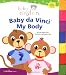 Baby Einstein: Baby Da Vinci - My Body (Tabbed Board Book) (Baby Einstein)