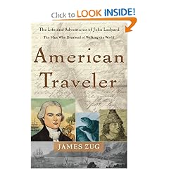 American Traveler: The Life and Adventures of John Ledyard, the Man Who Dreamed of Walking the World