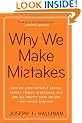 Why We Make Mistakes: How We Look Without Seeing, Forget Things in Seconds, and Are All Pretty Sure We Are Way Above Average