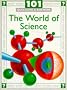 101 Questions and Answers: The World of Science     (Paperback) (101 Questions & Answers)