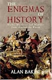 The Enigmas of History: Myths, Mysteries and Madness from Around the World