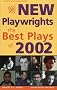 New Playwrights: The Best Plays of 2002 (New Playwrights) New Playwrights: The Best Plays of 2002 (New Playwrights)