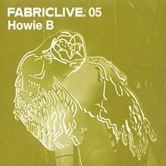 FABRICLIVE05: Howie B