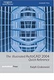 The Illustrated AutoCAD 2004 Quick Reference (Illustrated AutoCAD Quick Reference)