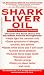 Book Shark Liver Oil: Nature's Amazing Healer