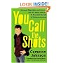 You Call the Shots: Succeed Your Way-- and Live the Life You Want-- with the 19 Essential Secrets of Entrepreneurship